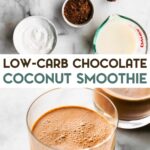 Two photos of Chocolate Coconut Smoothie with a text overlay for pinterest.