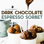 Chocolate being drizzled on a bowl of Vegan Dark Chocolate Espresso Sorbet with a text overlay for Pinterest.