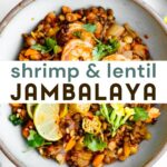 A photo of a bowl of Lentil Shrimp Jambalaya with a text overlay for pinterest.