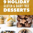 titled photo collage for Pinterest: 9 Holiday gluten free dairy free desserts