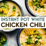Two photos of Instant Pot White Chicken Chili with a text overlay for pinterest.