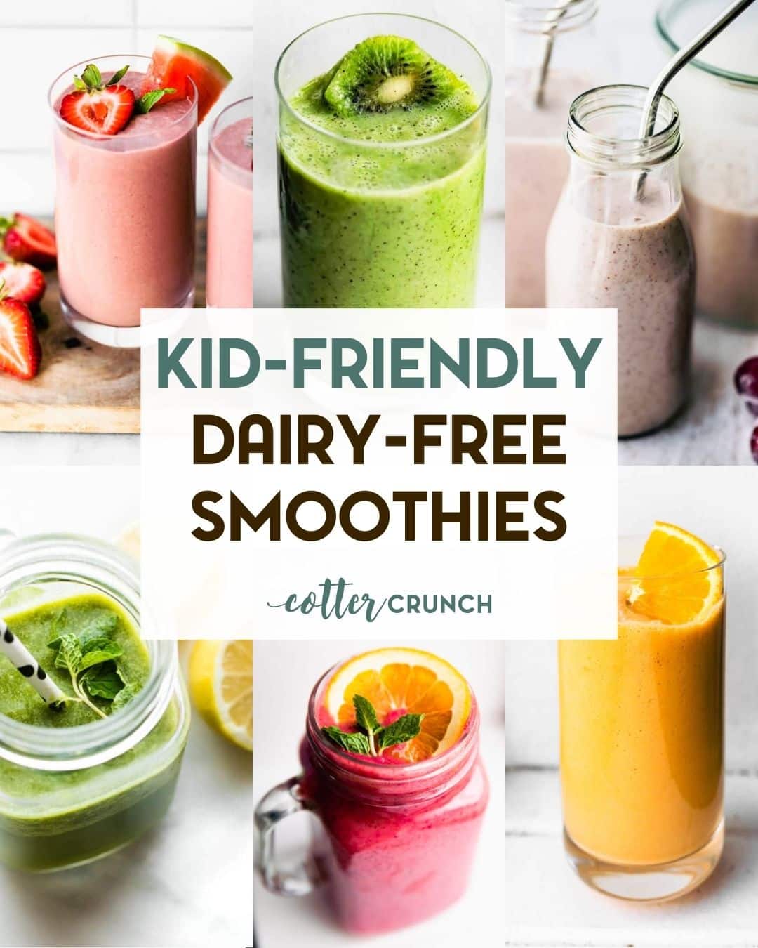 A grid of 6 photos of Kid-Friendly Dairy-Free Smoothies with a text overlay.