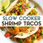A photo of a plate of 3 Crock Pot Shrimp Tacos with a text overlay for pinterest.
