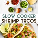 Two photos of Crock Pot Shrimp Tacos with a text overlay for pinterest.