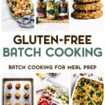 A grid of gluten-free batch cooking for meal prep food photos with a text overlay