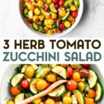 Two photos of Three Herb Tomato Zucchini Salad with a text overlay for pinterest.