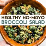 A wooden bowl of no-mayo healthy broccoli salad with a text overlay for pinterest.