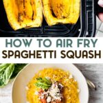 Two photos of Air Fryer Spaghetti Squash with a text overlay for pinterest.