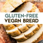 A photo of a loaf of gluten-free vegan bread cut into slices on a cutting board with a text overlay for Pinterest.