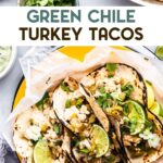 A photo of a plate with 3 green chile turkey tacos with a text overlay for pinterest.