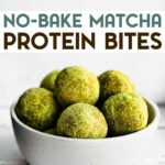 A photo of a bowl of No-Bake Matcha Protein Bites with a text overlay for pinterest.