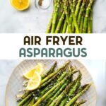 Two photos of air fried asparagus with text overlay for pinterest.