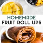 Two photos with a text overlay for pinterest. Top photo of ingredients for homemade fruit roll ups. Bottom photo of homemade fruit roll ups.