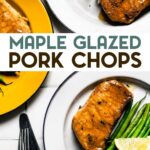A photo of 3 dinner plates with maple glazed pork chops and green beans with a text overlay for pinterest.