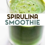 A close-up photo of a glass of green Superfood Spirulina Smoothie with a text overlay for pinterest.