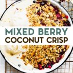 A photo of mixed berry coconut crisp in a pie tin, topped with ice cream, on a cooling rack with a text overlay for pinterest.