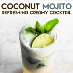 A photo of a creamy coconut mojito, garnished with fresh mint and a lime wedge, with a text overlay for pinterest.