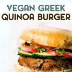 A photo of a gluten-free Vegan Greek Quinoa Burger with a text overlay for pinterest.