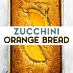 A photo of a loaf of Gluten-Free Orange Zucchini Bread in a bread tin with a text overlay for pinterest.