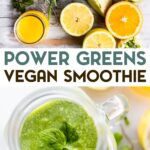 2 photos with a text overlay for pinterest. Top photo of ingredients for power greens smoothies. Bottom photo of a power greens smoothie in a mason jar.