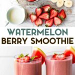 Two photos of strawberry watermelon smoothies with a text overlay for pinterest.