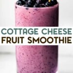 A photo of a Cottage Cheese Smoothie with a text overlay for pinterest.