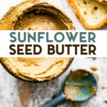 A photo of homemade sunflower seed butter with a text overlay for pinterest.