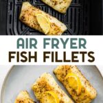 Two photos of Air Fryer Fish Fillets with a text overlay for pinterest.