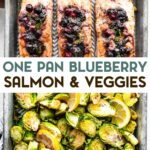 A photo of Sheet Pan Blueberry Salmon and Veggies with a text overlay for pinterest.