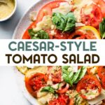 Caesar style tomato salad topped with shaved Parmesan and fresh herbs with a text overlay for pinterest.