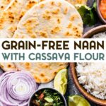 A photo of Grain-Free Cassava Flour Naan with a text overlay for pinterest.