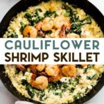 A photo of hands holding a skillet of Cauliflower Risotto Shrimp Skillet with a text overlay for pinterest.