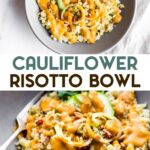 Two photos of Chili Garlic Cauliflower Risotto Bowls with a text overlay for pinterest.