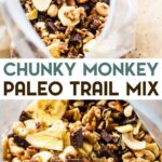 Two photos of Chunky Monkey Trail Mix in a large freezer bag with a text overlay for pinterest.