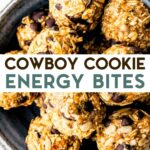 A photo of a bowl of Cowboy Cookie Energy Bites with a text overlay for pinterest.