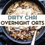 A photo of a bowl of Dirty Chai Overnight Oats with a text overlay for pinterest.