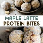 Two photos of Maple Latte Protein Bites with a text overlay for pinterest.