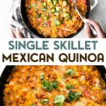Two photos of One Skillet Mexican Quinoa with a text overlay for pinterest.