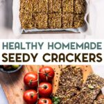 Two photos of Multiseed Homemade Healthy Crackers with a text overlay for pinterest.