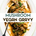 A photo of Vegan Mushroom Gravy over a platter of mashed potatoes with a text overlay for pinterest.