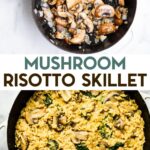 Two photos of Creamy Mushroom Risotto Skillet with a text overlay for pinterest.
