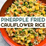 A photo of a skillet of Cauliflower Pineapple Fried Rice with a text overlay for pinterest.