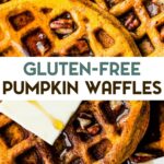 A photo of Gluten-Free Pumpkin Waffles with a text overlay for pinterest.