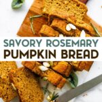 A photo of Savory Rosemary Pumpkin Bread with a text overlay for pinterest.