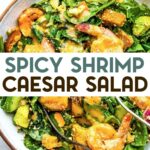 A photo of a Spicy Shrimp Caesar Salad with a text overlay for pinterest.