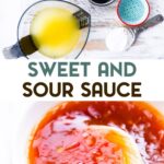 Two photos of Homemade Sweet and Sour Sauce with a text overlay for pinterest. Top photo of ingredients in measuring cups, and bottom photo of finished sauce in a bowl.