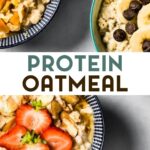 An overhead photo of 3 bowls of different flavored high-protein oatmeal with a text overlay for pinterest.