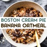 A photo of a bowl of Boston Cream Pie Oatmeal with a text overlay for pinterest.