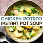 A photo of a bowl of Instant Pot Chicken Potato Soup with a text overlay for pinterest.