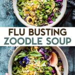 Two photos of Asian-Inspired Zoodle Flu Buster Soup with a text overlay for pinterest.